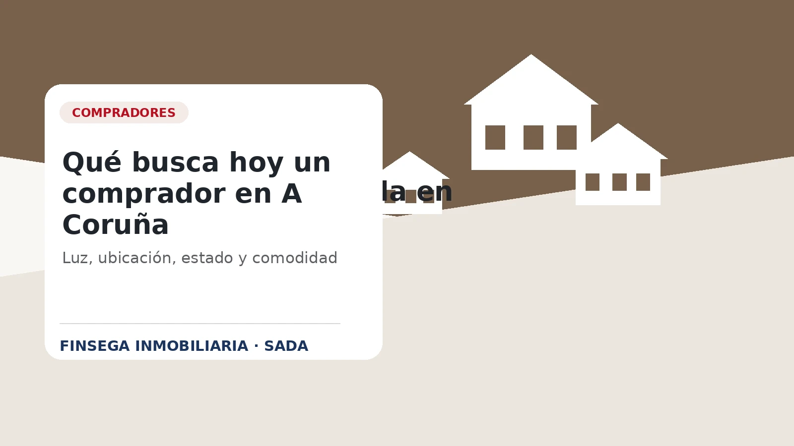 Qué busca hoy un comprador de vivienda en A Coruña